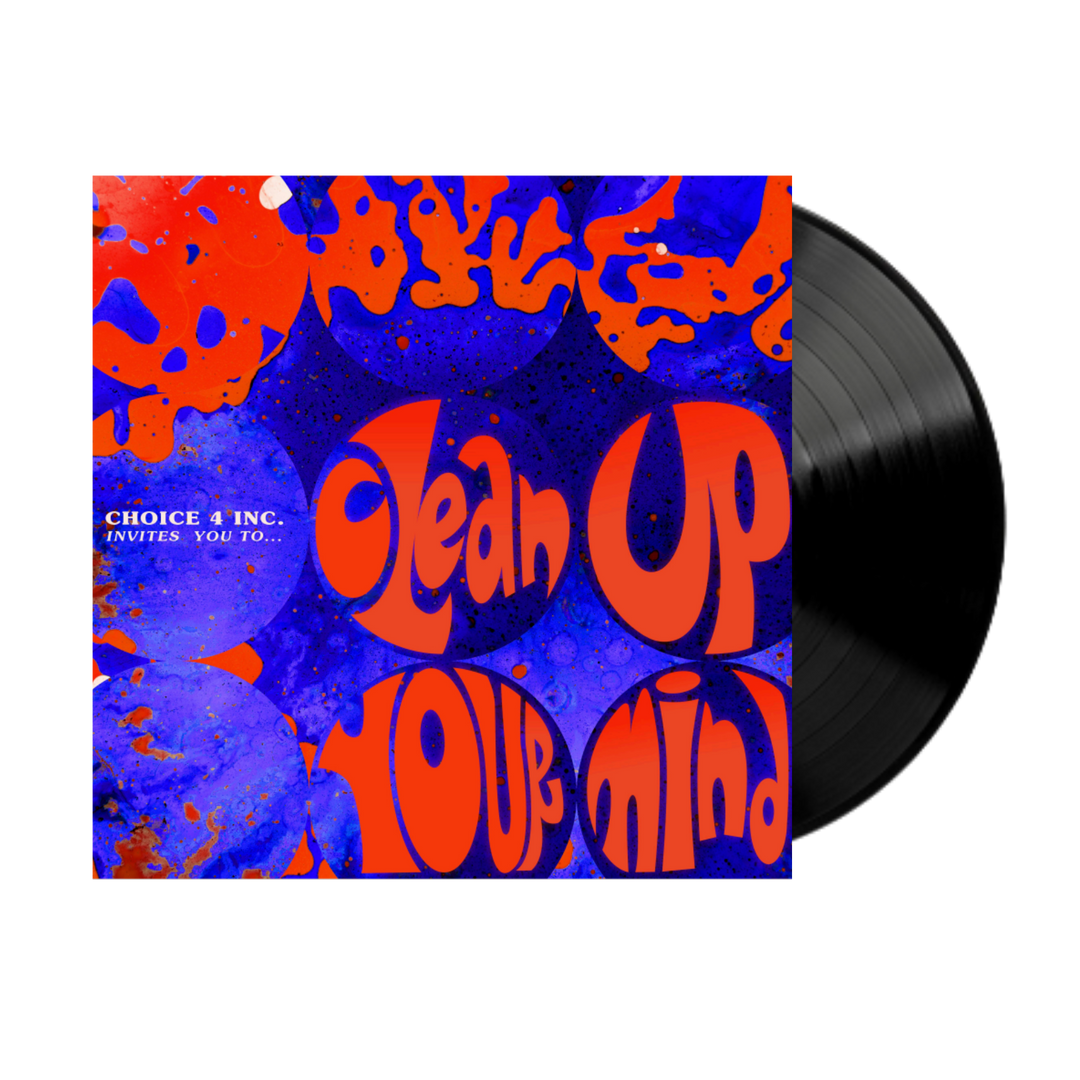 Clean Up Your Mind' Vinyl (Choice 4)